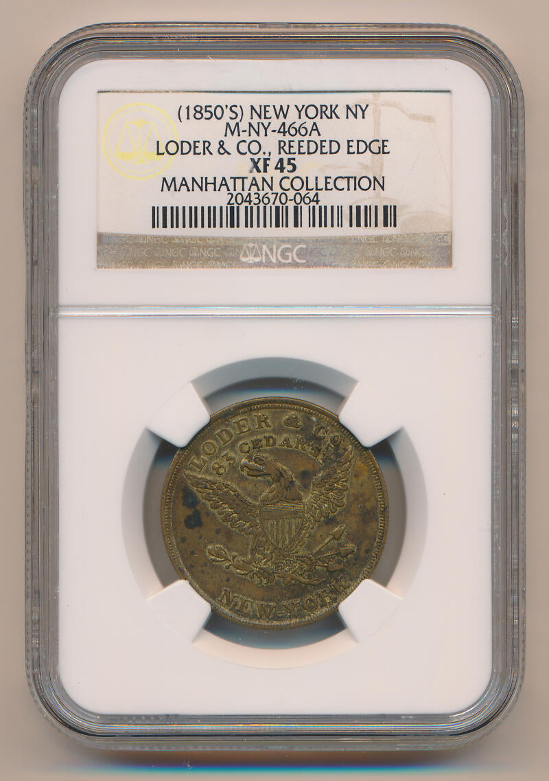 1850s New York NY M-NY-466a Loder & Co Reeded Edge. NGC XF45 Image 1